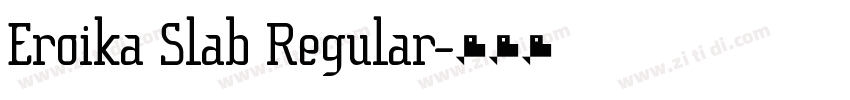 Eroika Slab Regular字体转换